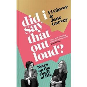 Did I Say That Out Loud?. Notes on the Chuff of Life, Hardback - Jane Garvey imagine
