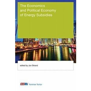 The Economics and Political Economy of Energy Subsidies, Hardback - *** imagine
