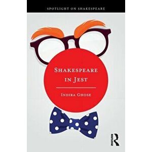 Shakespeare in Jest, Paperback - Indira Ghose imagine