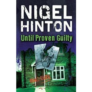 Until Proven Guilty. 2 New edition, Paperback - Nigel Hinton imagine