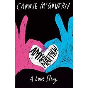 Amy and Matthew. A Love Story, Unabridged ed, Paperback - Cammie McGovern imagine