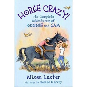 Horse Crazy! The Complete Adventures of Bonnie and Sam, Paperback - Roland Harvey imagine