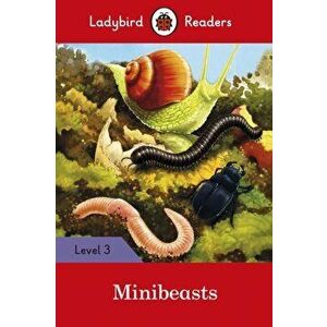 Minibeasts - Ladybird Readers Level 3, Paperback - Ladybird imagine