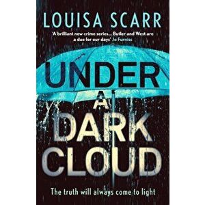 Under a Dark Cloud. A compulsive British detective crime thriller, Paperback - Louisa Scarr imagine