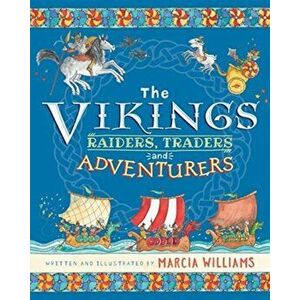 The Vikings: Raiders, Traders and Adventurers, Paperback - Marcia Williams imagine