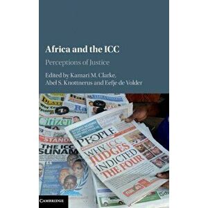 Africa and the ICC. Perceptions of Justice, Hardback - *** imagine