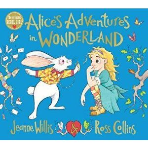 Alice's Adventures in Wonderland, Paperback - Jeanne Willis imagine