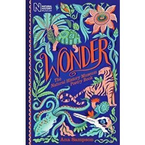 Wonder: The Natural History Museum Poetry Book, Hardback - Ana Sampson imagine