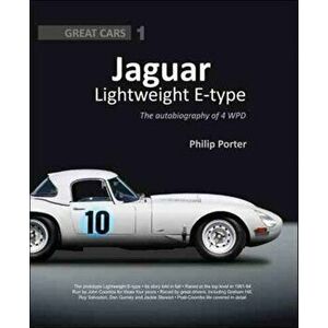 Jaguar Lightweight E-Type: The Autobiography of 4 Wpd, Hardcover - Philip Porter imagine