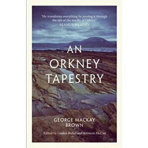 An Orkney Tapestry, Paperback - George Mackay Brown imagine