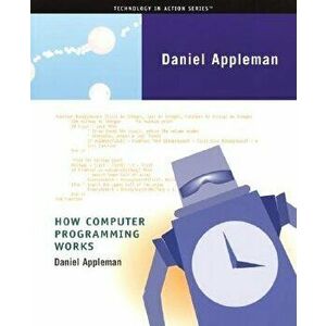 How Computer Programming Works, Paperback - Dan Appleman imagine