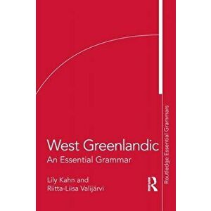 West Greenlandic. An Essential Grammar, Paperback - Riitta-Liisa Valijarvi imagine