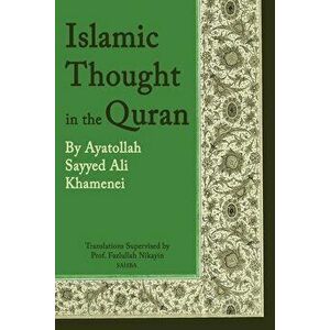 Islamic Thought in the Quran, Paperback - Ali Khamenei imagine