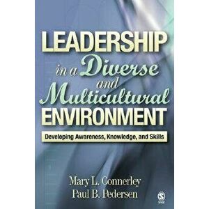 Leadership in a Diverse and Multicultural Environment: Developing Awareness, Knowledge, and Skills, Paperback - Mary L. Connerley imagine