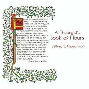 A Theurgist's Book of Hours, Paperback - Jeffrey S. Kupperman imagine