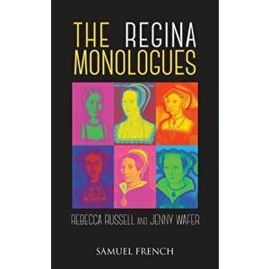 The Regina Monologues, Paperback - Jenny Wafer imagine