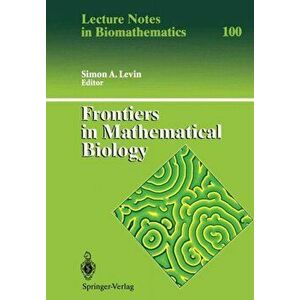 Frontiers in Mathematical Biology. Softcover reprint of the original 1st ed. 1994, Paperback - *** imagine