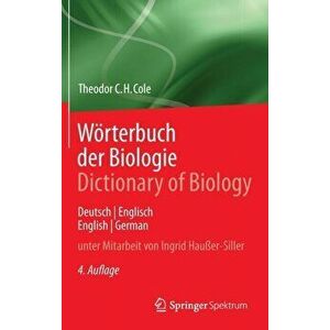 Woerterbuch Der Biologie Dictionary of Biology. Deutsch/Englisch English/German, 4th 4., Neu Bearb. U. Aktualisierte Aufl. 2015 ed., Hardback - Theodo imagine
