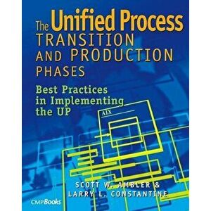 The Unified Process Transition and Production Phases. Best Practices in Implementing the UP, Paperback - Larry Constantine imagine