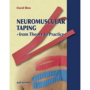NeuroMuscular Taping: From Theory to Practice, Hardback - David Blow imagine