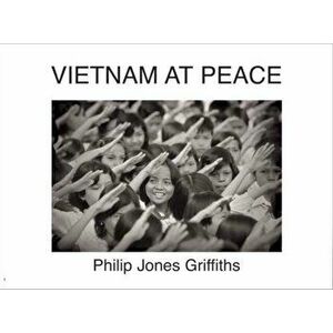 Viet Nam at Peace, Hardback - Philip Jones Griffiths imagine