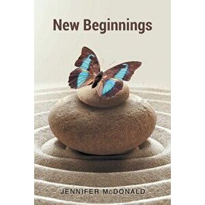 New Beginnings, Paperback - Jennifer McDonald imagine