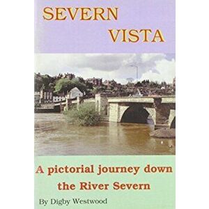 Severn Vista, Paperback - Digby Westwood imagine