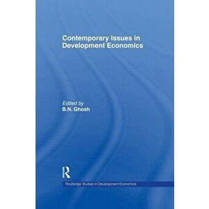 Contemporary Issues in Development Economics, Paperback - *** imagine