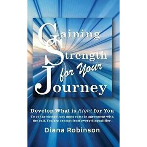 Gaining Strength for Your Journey, Hardcover - Diana Robinson imagine