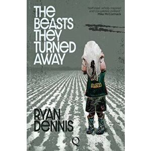The Beasts They Turned Away, Paperback - Ryan Dennis imagine
