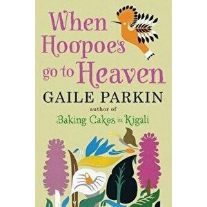 When Hoopoes Go To Heaven. Main, Paperback - Gaile (Author) Parkin imagine