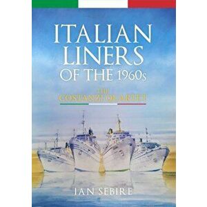 Italian Liners of the 1960s. The Costanzi Quartet, Paperback - Ian Sebire imagine