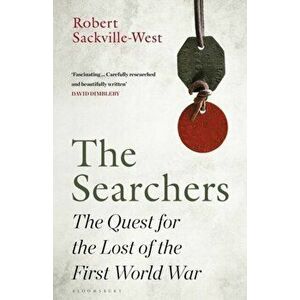 The Searchers. The Quest for the Lost of the First World War, Hardback - Robert Sackville-West imagine
