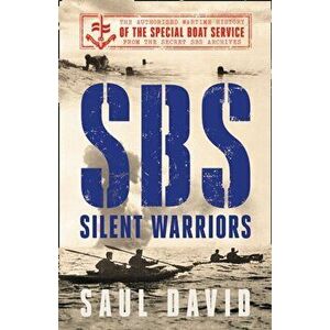 SBS - Silent Warriors. The Authorised Wartime History, Hardback - Saul David imagine