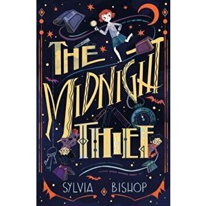 The Midnight Thief, Paperback - Sylvia Bishop imagine
