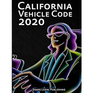 California Vehicle Code 2020, Paperback - John Snape imagine