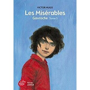 Les Miserables Tome 3 Gavroche (Texte abrege), Paperback - Victor Hugo imagine
