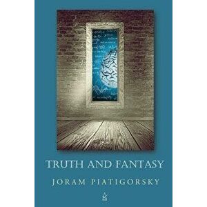 Truth and Fantasy, Paperback - Joram Piatigorsky imagine
