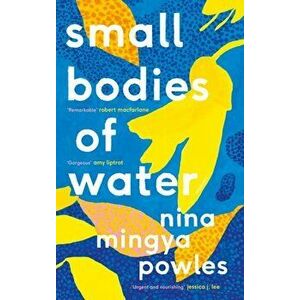 Small Bodies of Water. Main, Hardback - Nina Mingya Powles imagine