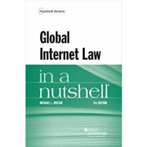 Global Internet Law in a Nutshell. 5 Revised edition, Paperback - Michael L. Rustad imagine