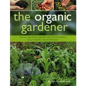 Organic Gardener, Hardback - Christine & Lavelle, Michael Lavelle imagine