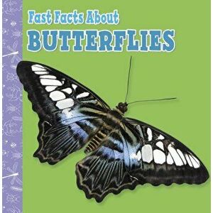 Fast Facts About Butterflies, Hardback - Lisa J. Amstutz imagine