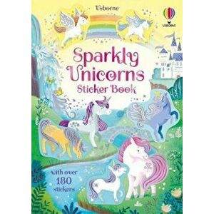 Sparkly Unicorns Sticker Book, Paperback - Kristie Pickersgill imagine