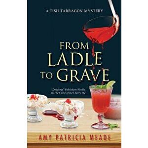 From Ladle to Grave. Main, Hardback - Amy Patricia Meade imagine