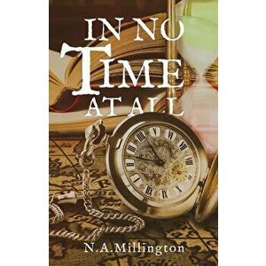 In No Time At All. (Sequel to Time For Tanechka), UK ed., Paperback - N. A. Millington imagine