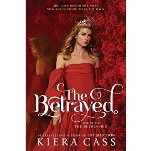 The Betrayed, Paperback - Kiera Cass imagine