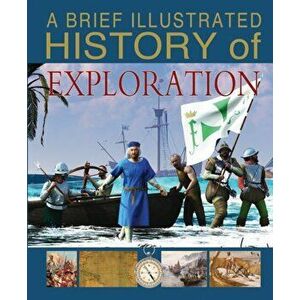 A Brief Illustrated History of Exploration, Hardback - Clare Hibbert imagine