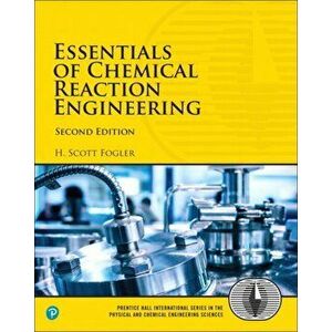Essentials of Chemical Reaction Engineering. 2 ed, Paperback - H. Fogler imagine