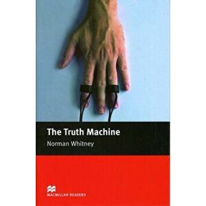 Macmillan Readers Truth Machine The Beginner, Paperback - Norman F Whitney imagine