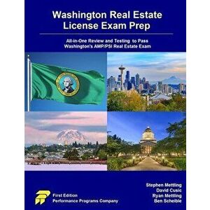 Washington Real Estate License Exam Prep: All-in-One Review and Testing to Pass Washington's AMP/PSI Real Estate Exam - Stephen Mettling imagine